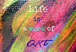 life is a work of art